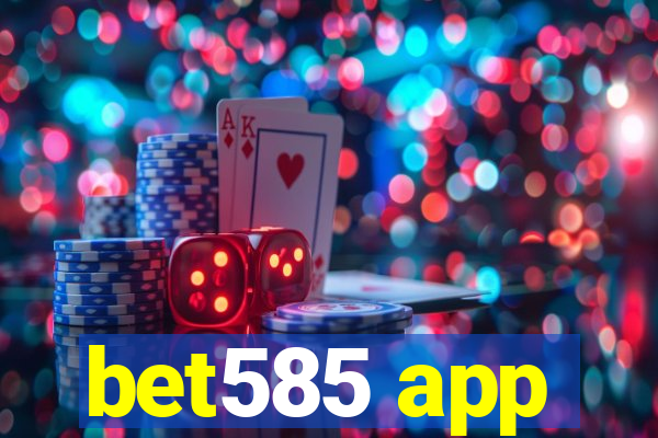 bet585 app